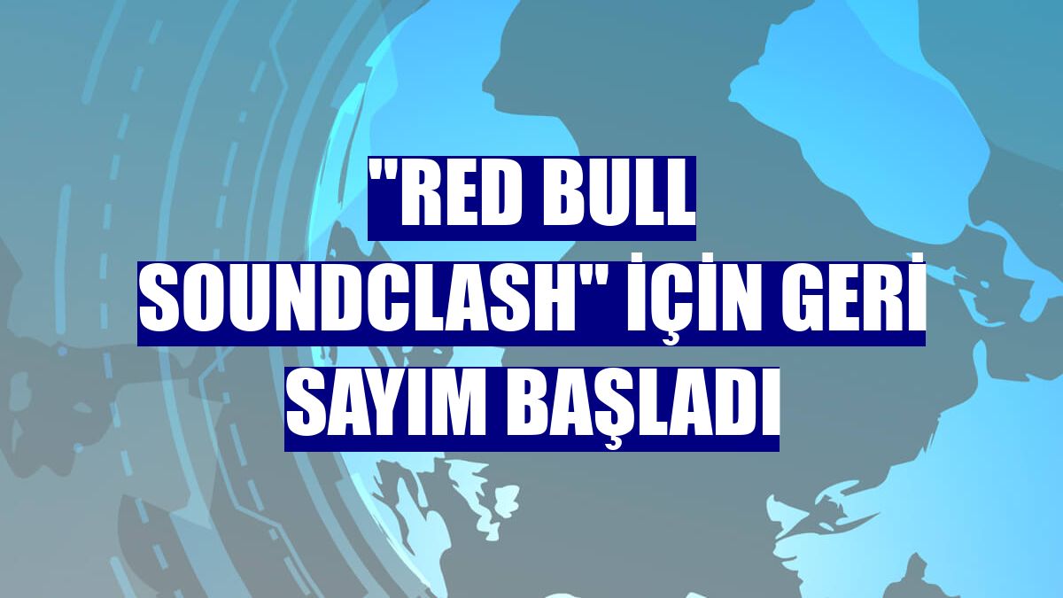 "Red Bull SoundClash" için geri sayım başladı