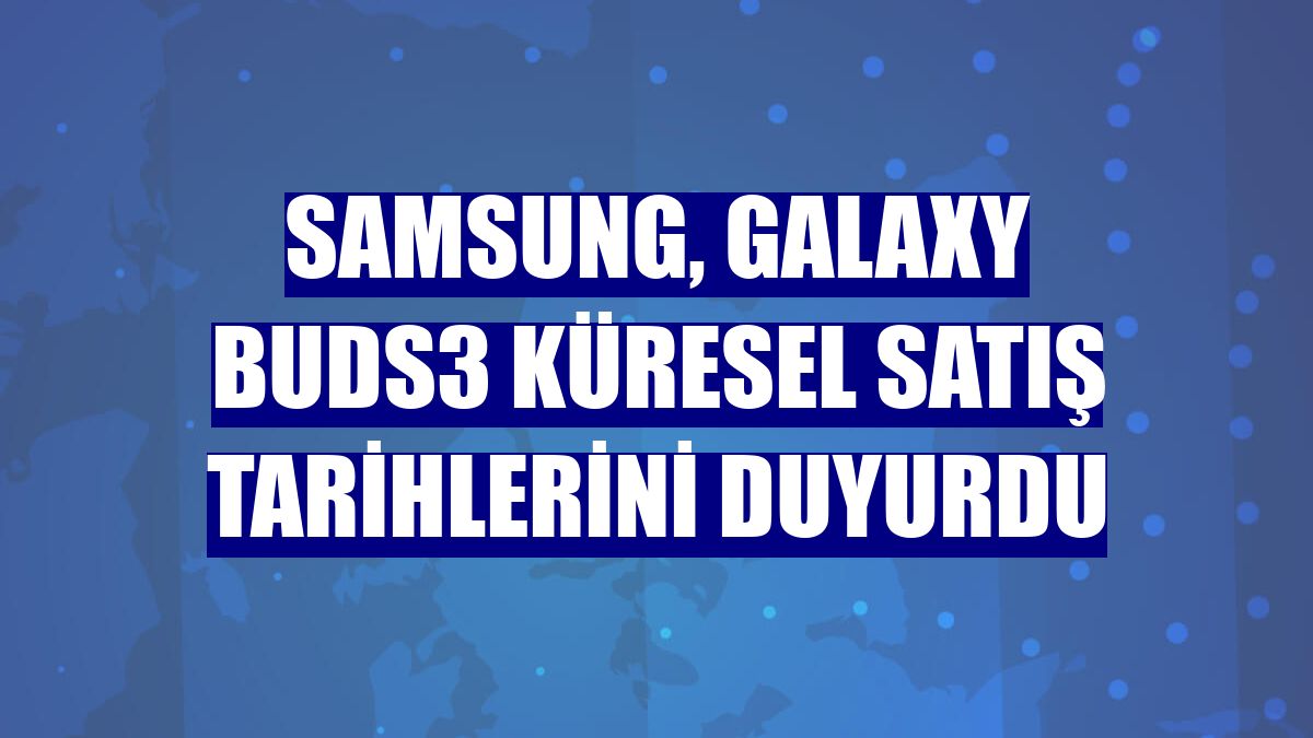 Samsung, Galaxy Buds3 küresel satış tarihlerini duyurdu