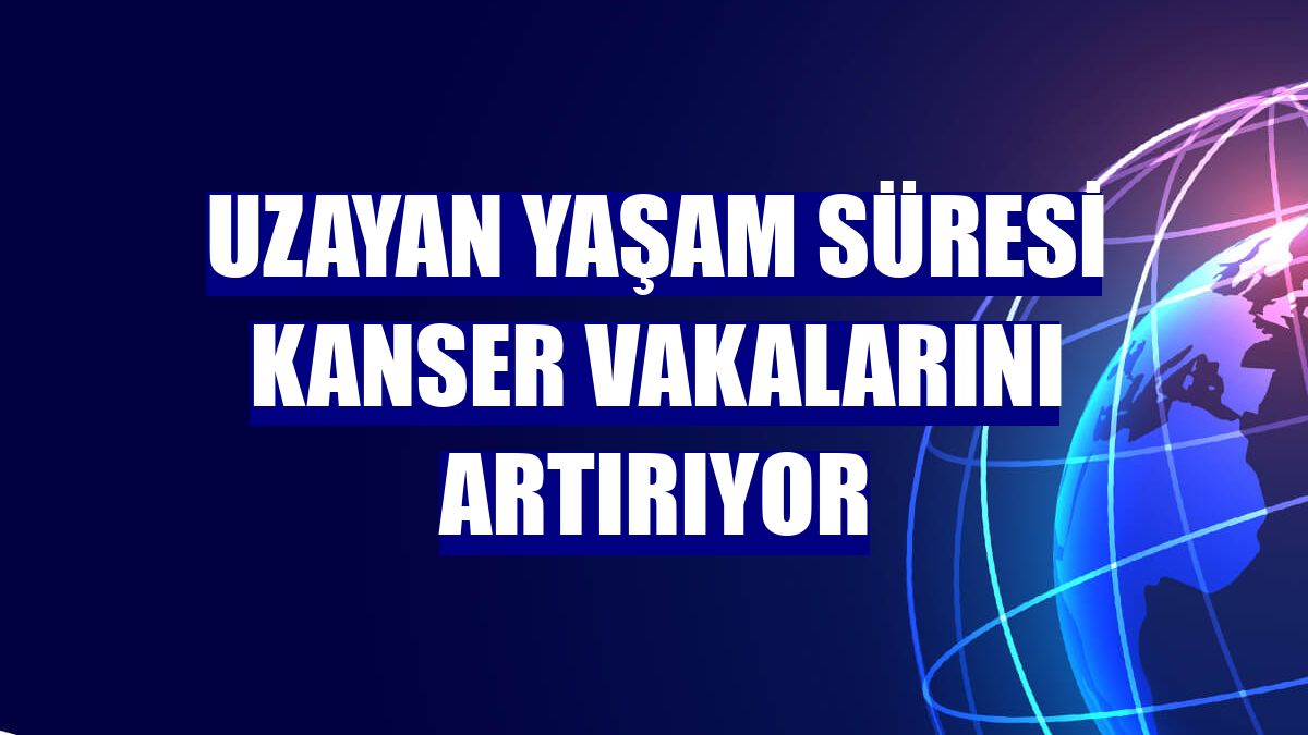 Uzayan yaşam süresi kanser vakalarını artırıyor