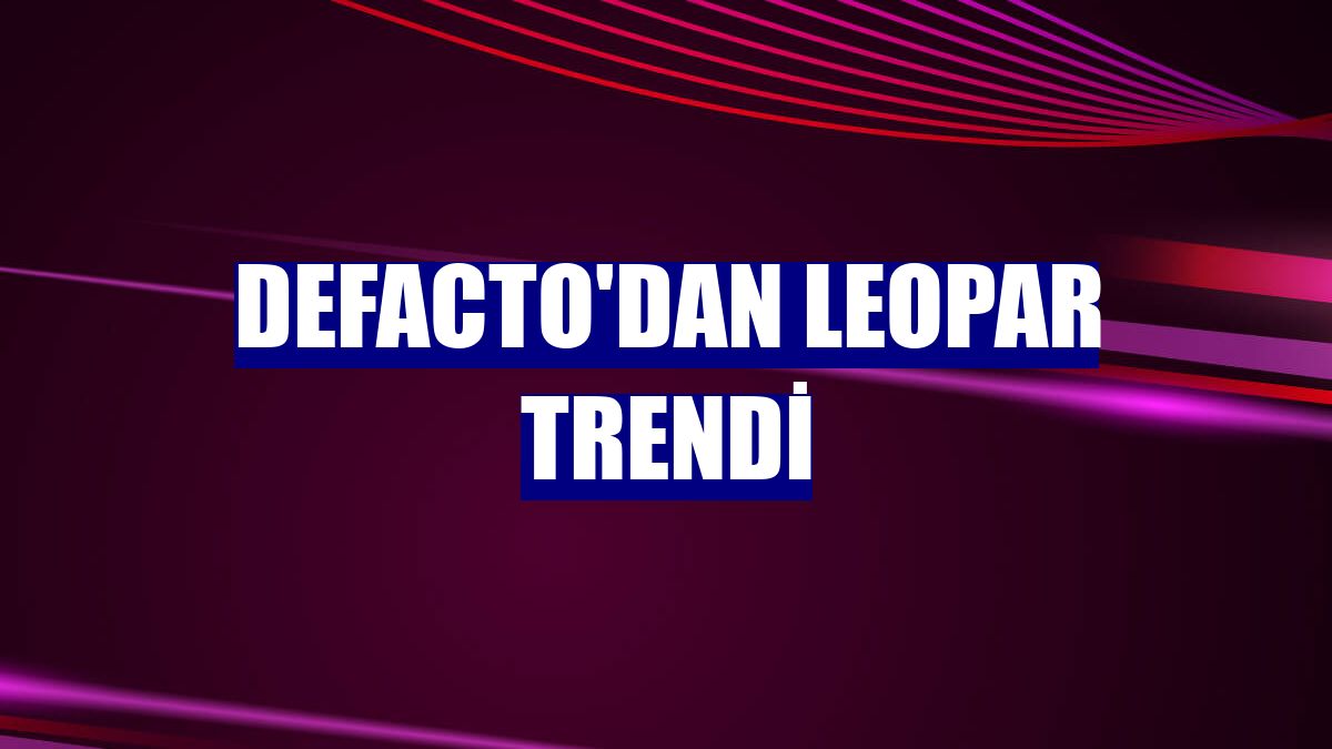 DeFacto'dan leopar trendi