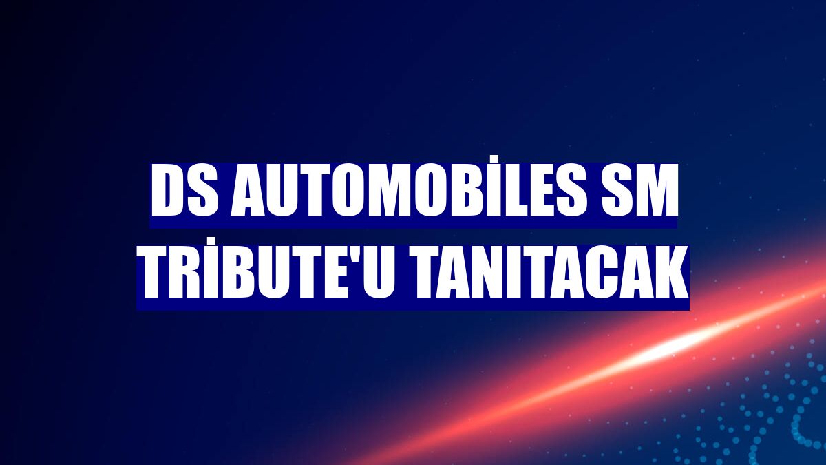 DS Automobiles SM Tribute'u tanıtacak