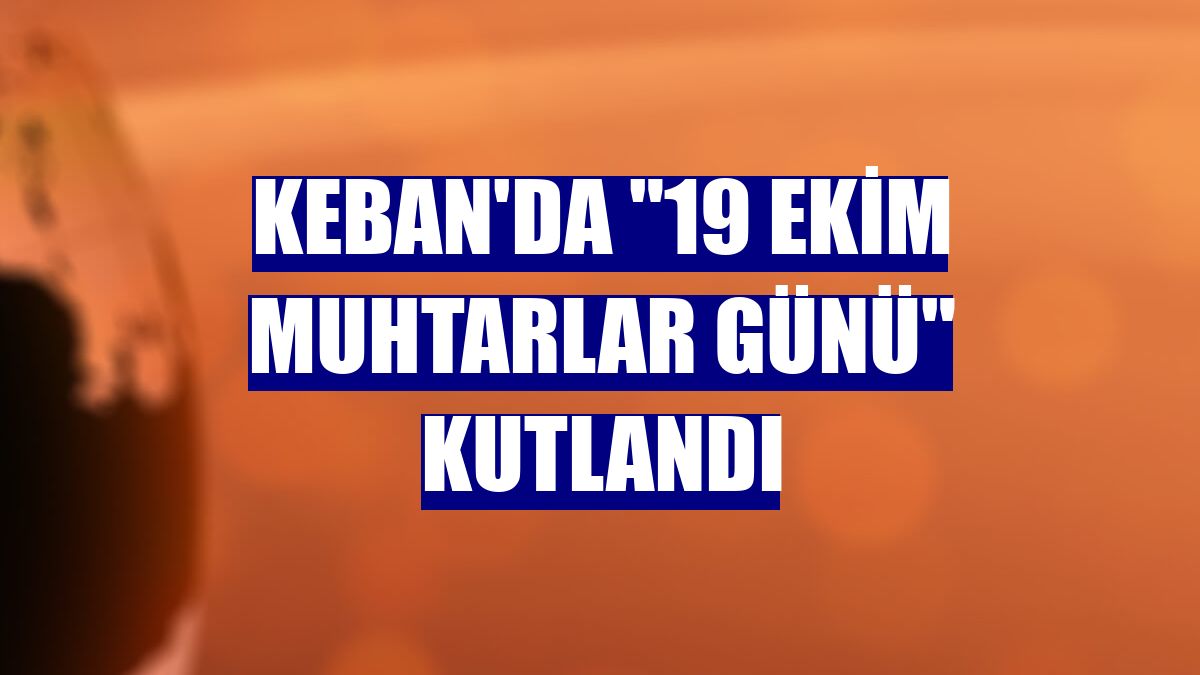 Keban'da "19 Ekim Muhtarlar Günü" kutlandı