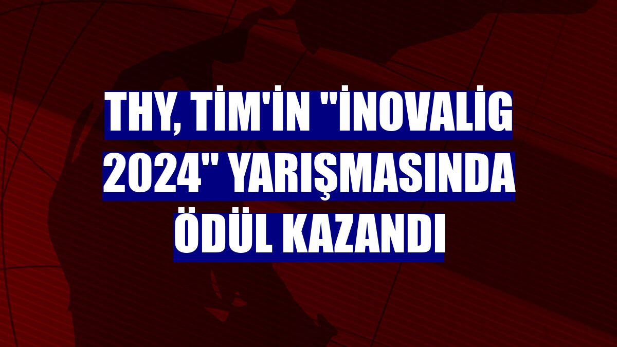 THY, TİM'in "İnovaLİG 2024" yarışmasında ödül kazandı