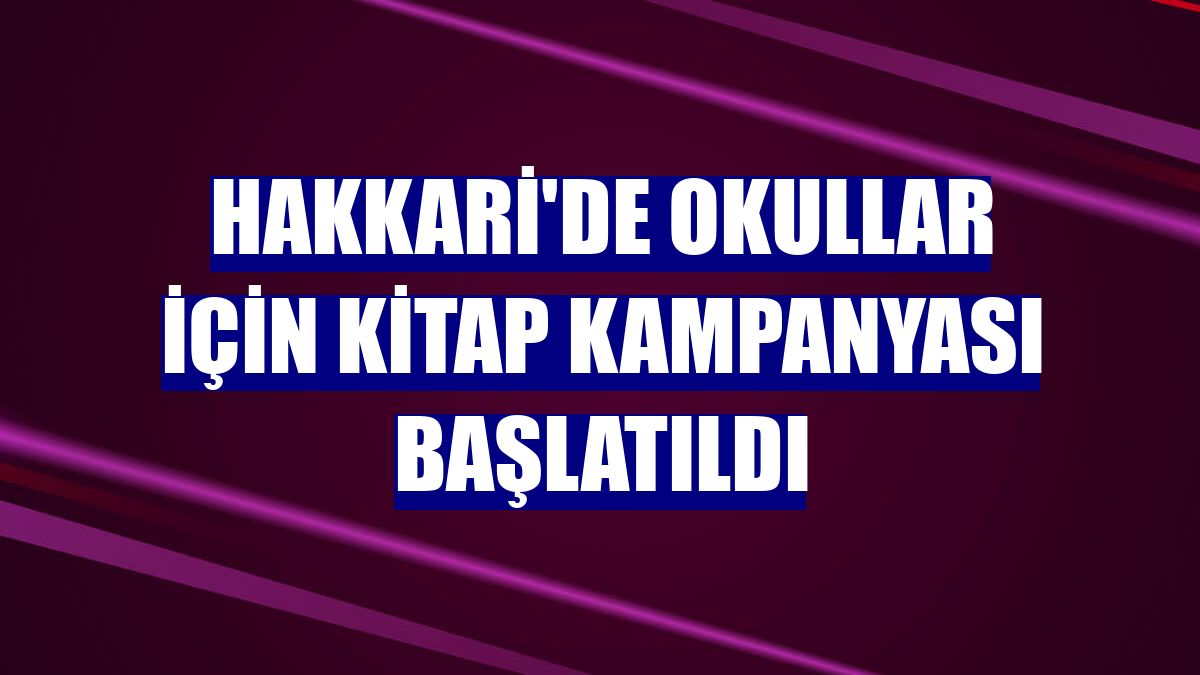 Hakkari'de okullar için kitap kampanyası başlatıldı