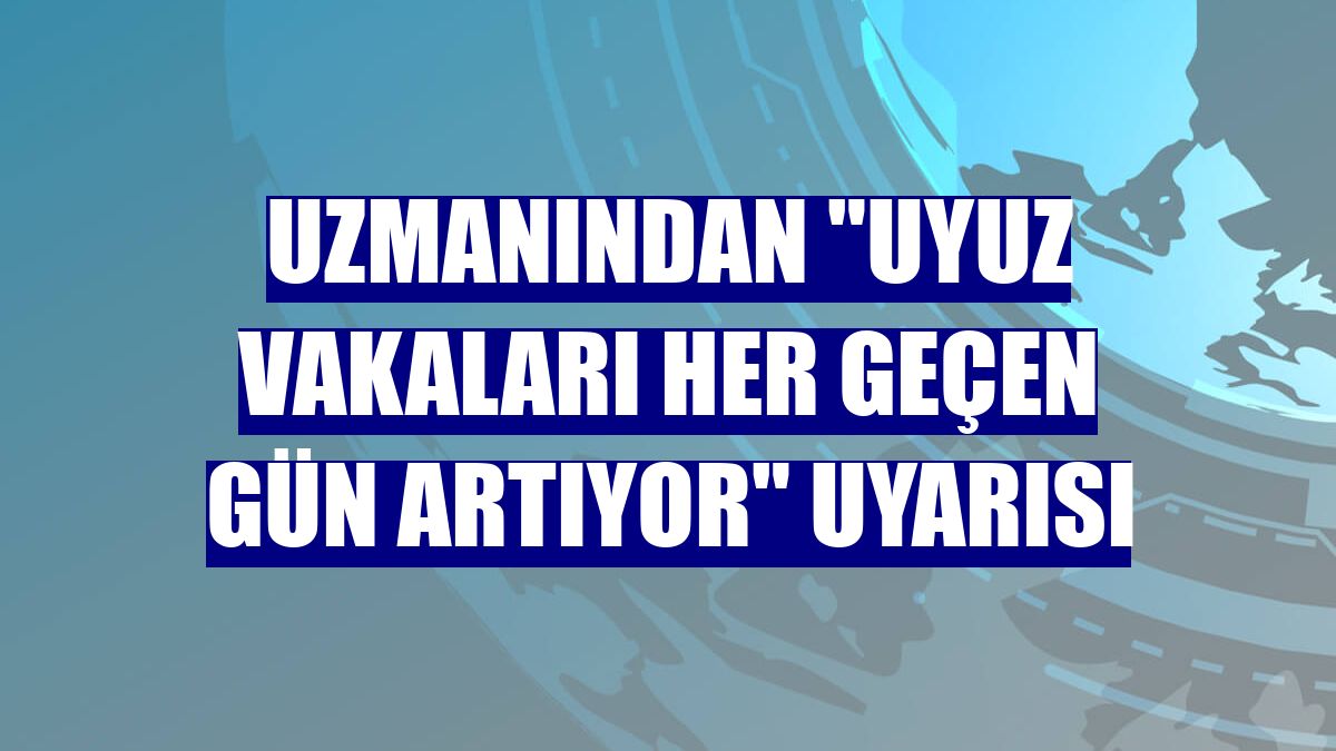 Uzmanından "Uyuz vakaları her geçen gün artıyor" uyarısı