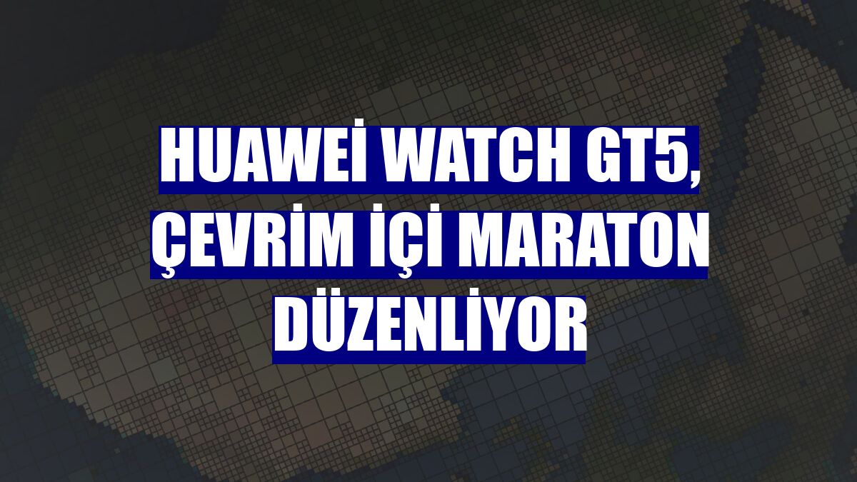Huawei Watch GT5, çevrim içi maraton düzenliyor