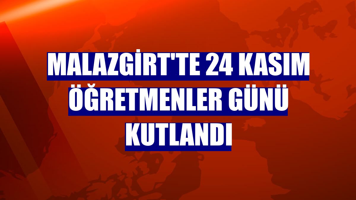 Malazgirt'te 24 Kasım Öğretmenler Günü kutlandı