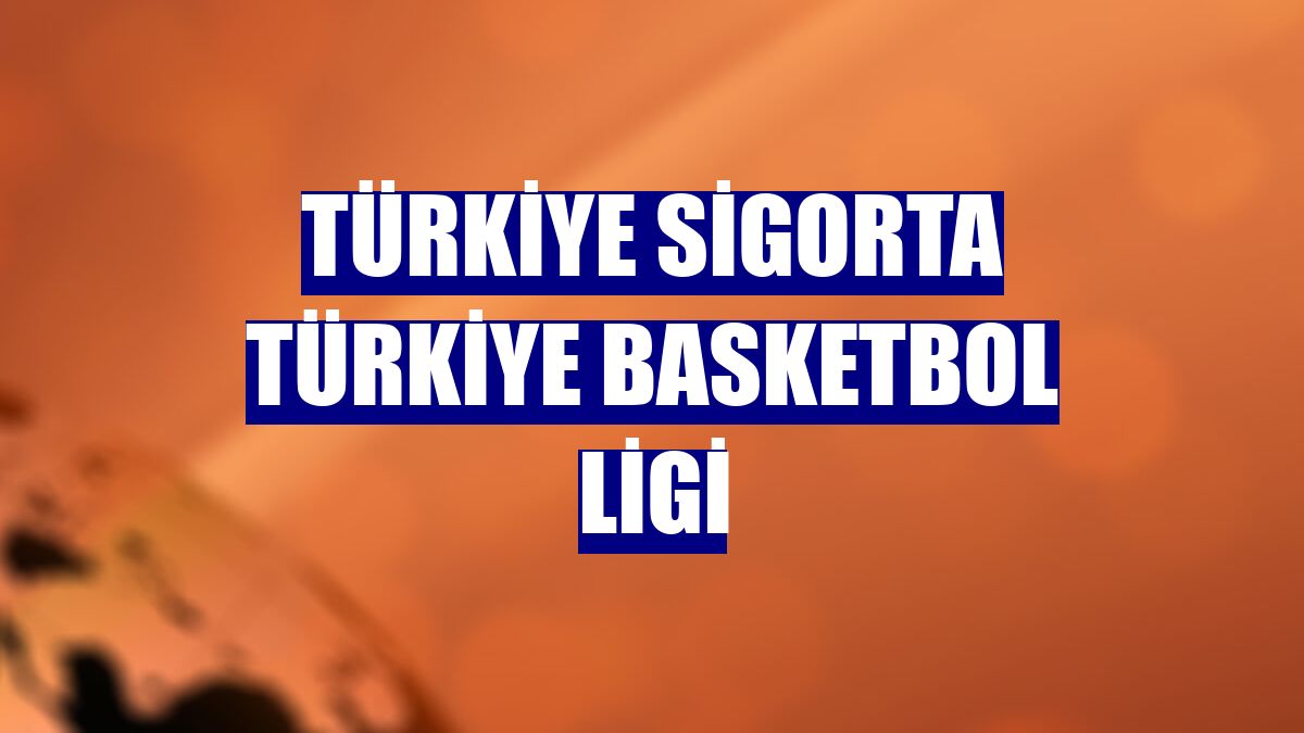 Türkiye Sigorta Türkiye Basketbol Ligi