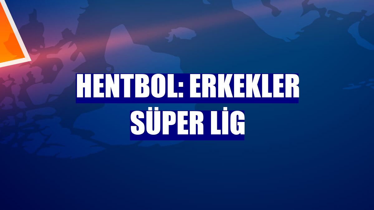 Hentbol: Erkekler Süper Lig