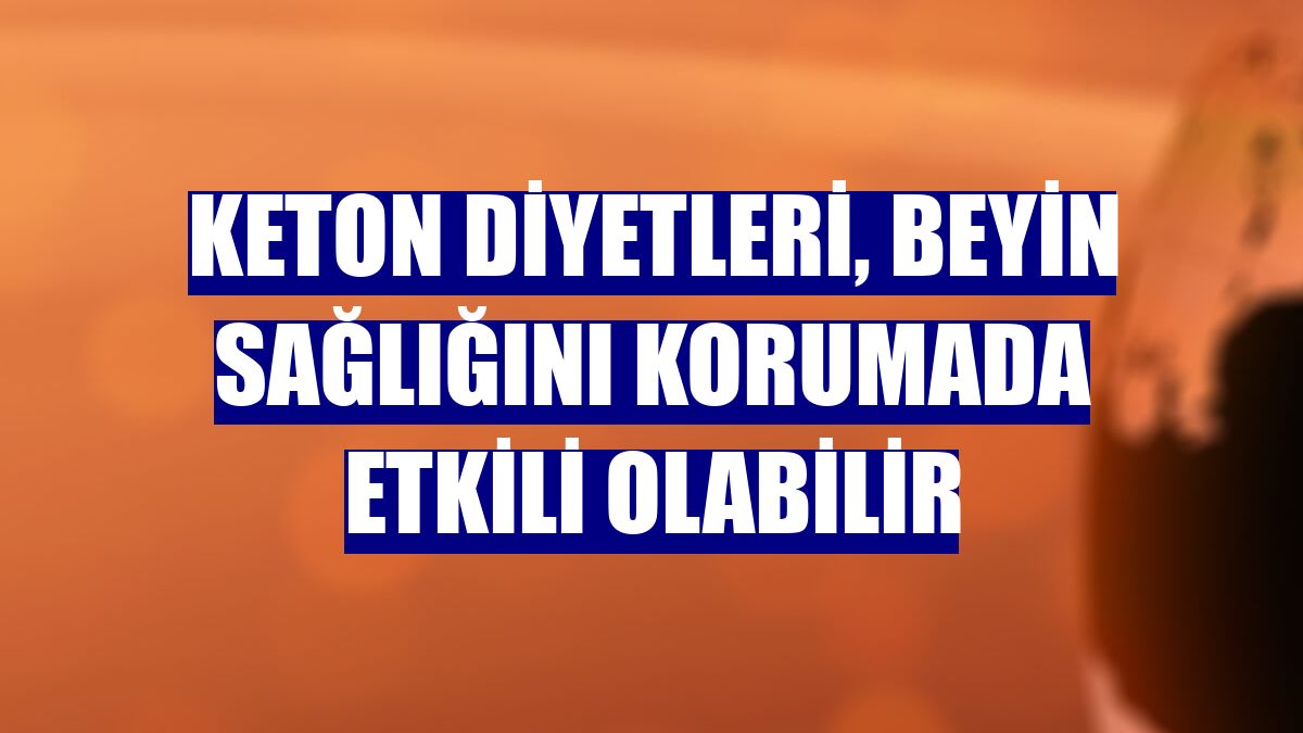 Keton diyetleri, beyin sağlığını korumada etkili olabilir