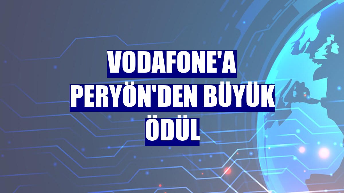 Vodafone'a PERYÖN'den büyük ödül