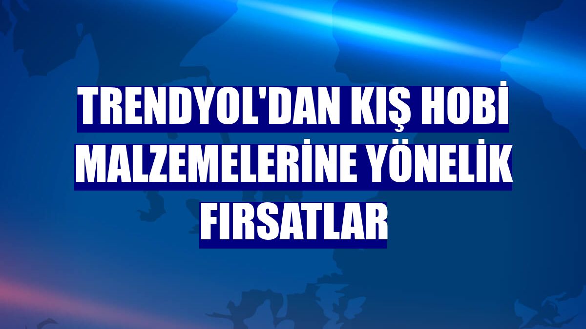 Trendyol'dan kış hobi malzemelerine yönelik fırsatlar