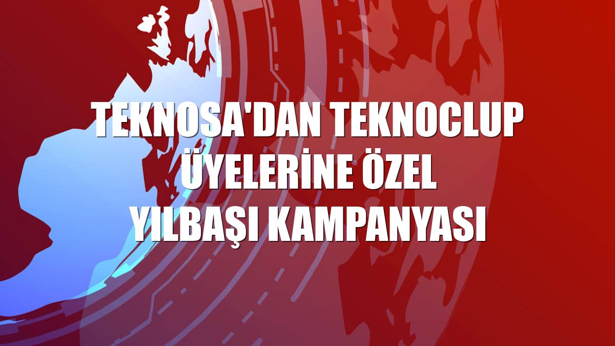 Teknosa'dan TeknoClup üyelerine özel yılbaşı kampanyası