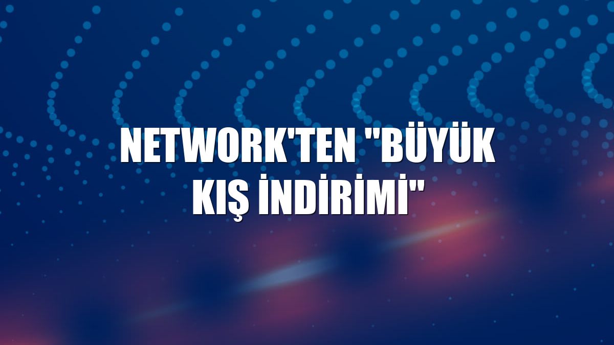 NetWork'ten "Büyük Kış İndirimi"