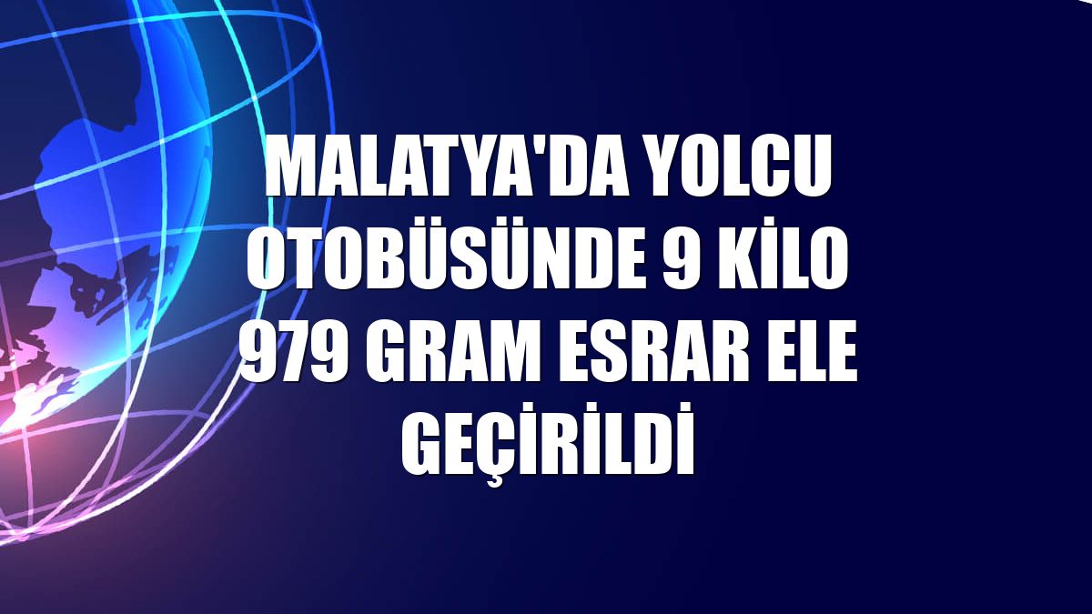 Malatya'da yolcu otobüsünde 9 kilo 979 gram esrar ele geçirildi