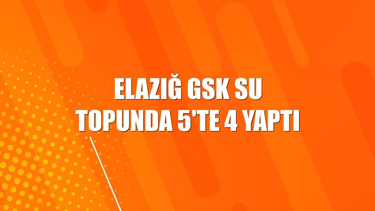 Elazığ GSK su topunda 5'te 4 yaptı