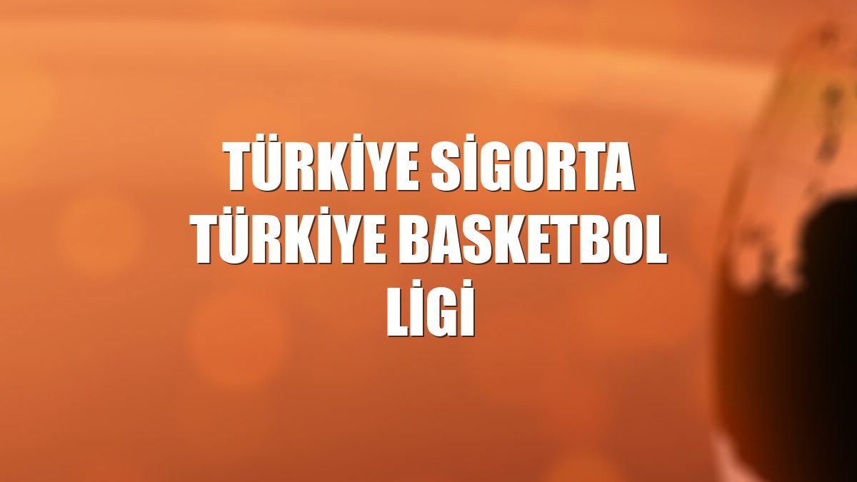 Türkiye Sigorta Türkiye Basketbol Ligi