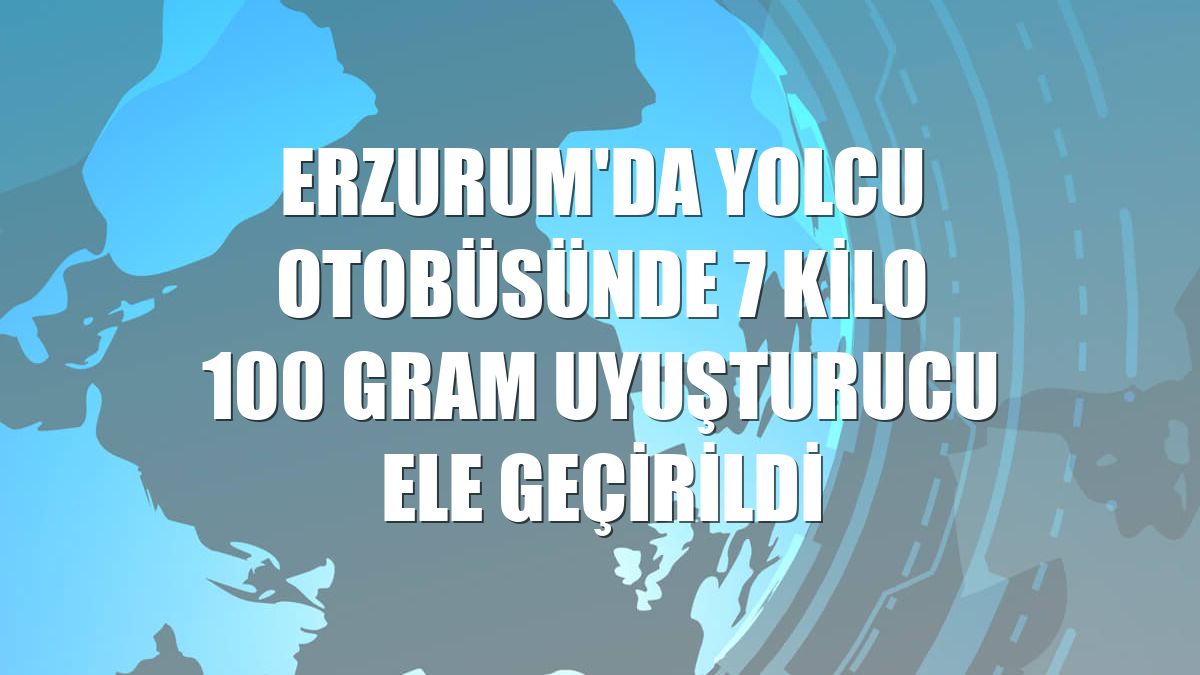 Erzurum'da yolcu otobüsünde 7 kilo 100 gram uyuşturucu ele geçirildi
