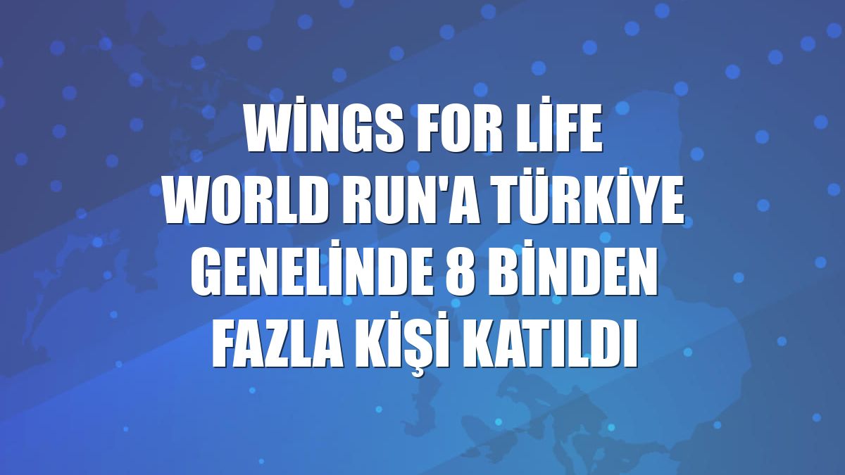 Wings For Life World Run'a Türkiye genelinde 8 binden fazla kişi katıldı