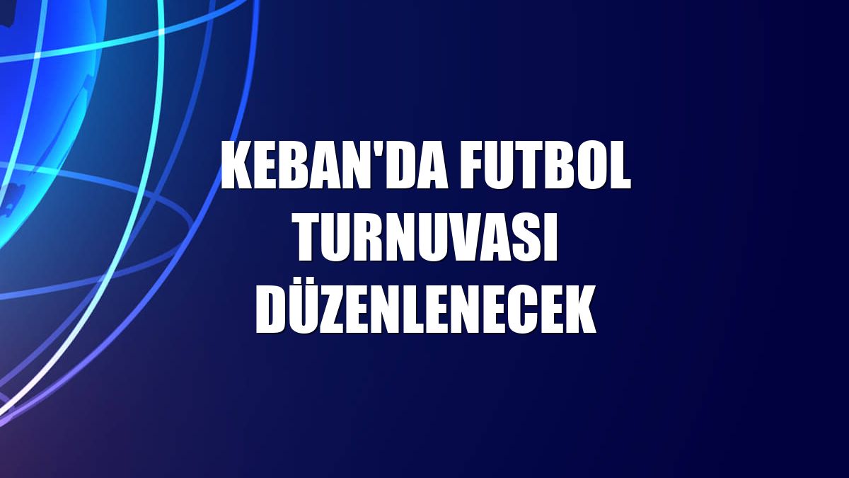Keban'da futbol turnuvası düzenlenecek