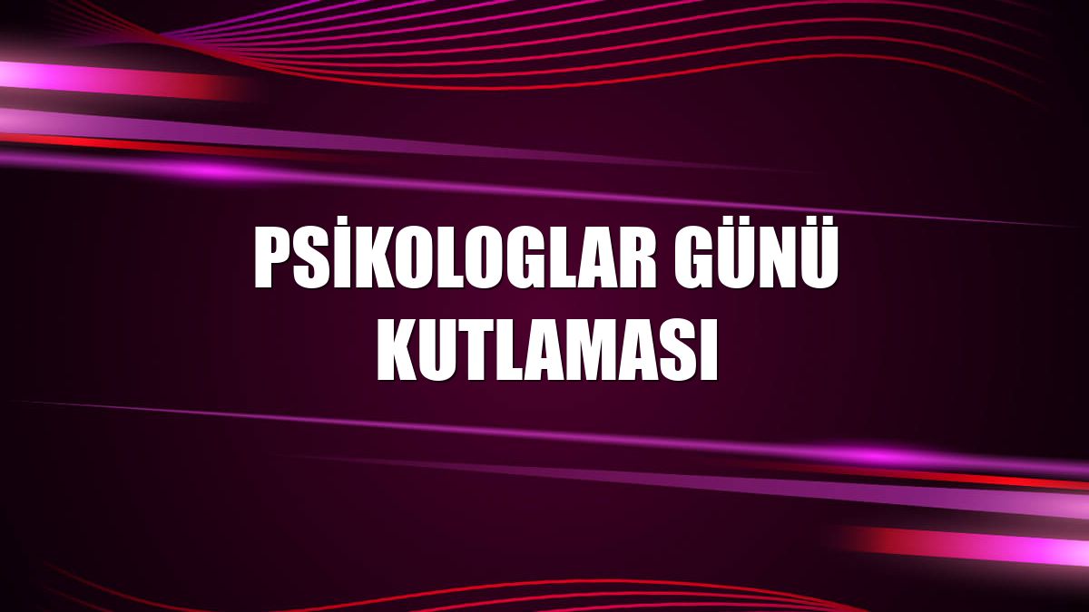 Psikologlar günü kutlaması
