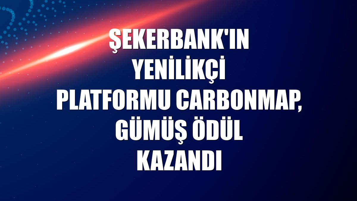 Şekerbank'ın yenilikçi platformu Carbonmap, gümüş ödül kazandı