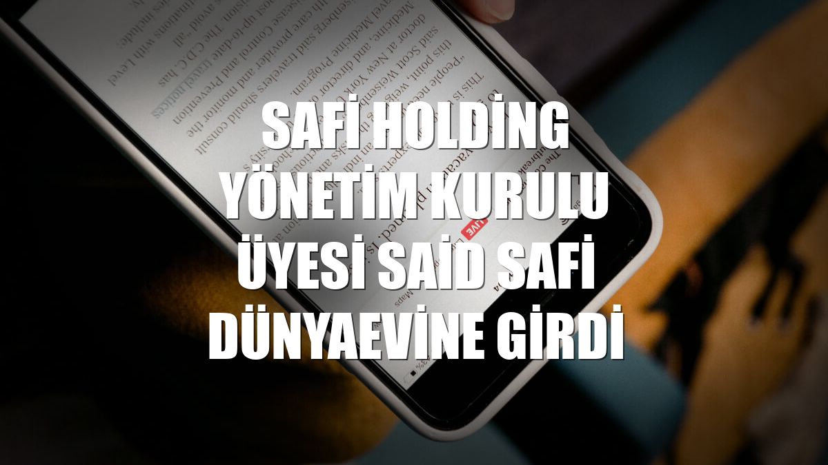 Safi Holding Yönetim Kurulu Üyesi Said Safi dünyaevine girdi