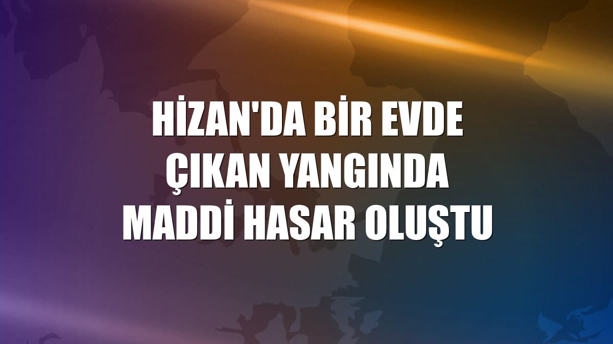 Hizan'da bir evde çıkan yangında maddi hasar oluştu