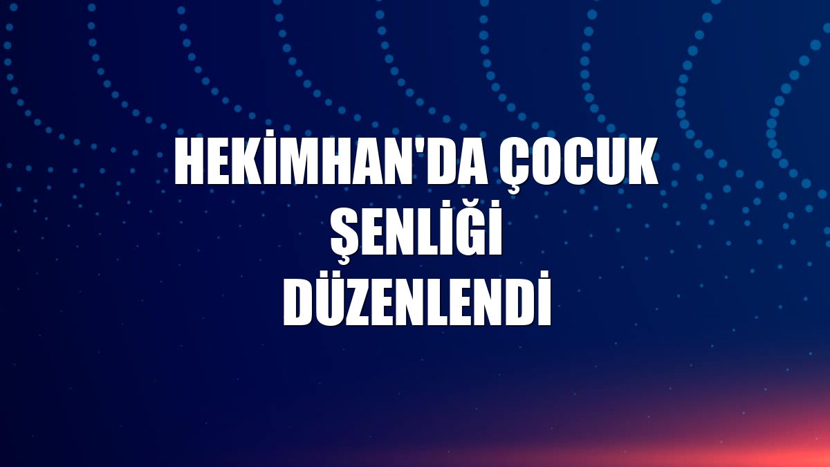 Hekimhan'da çocuk şenliği düzenlendi