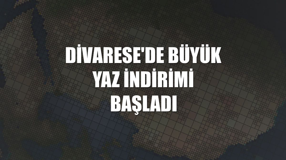 Divarese'de büyük yaz indirimi başladı