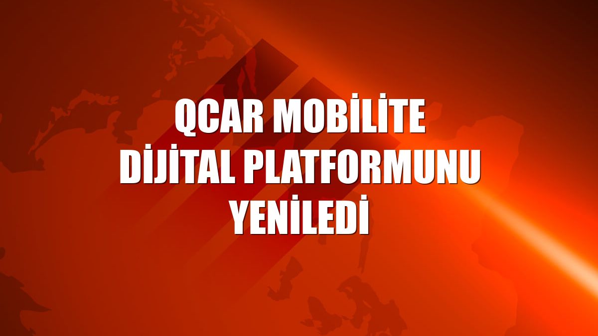 QCAR Mobilite dijital platformunu yeniledi