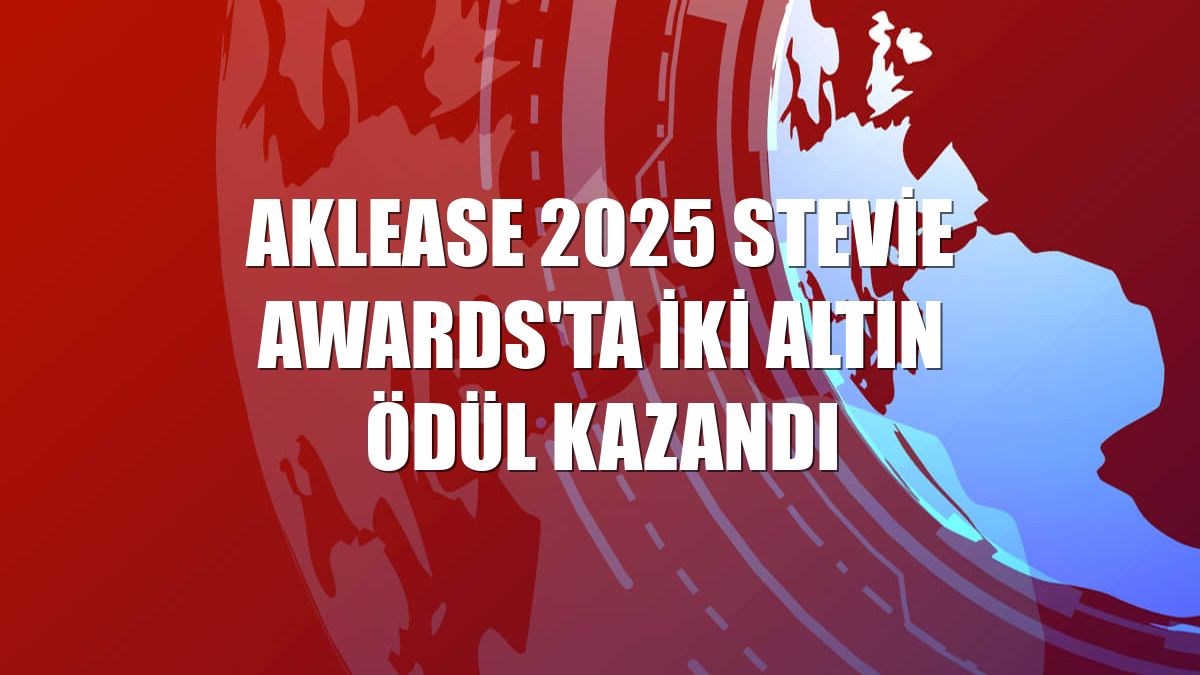 AKLease 2025 Stevie Awards'ta iki altın ödül kazandı