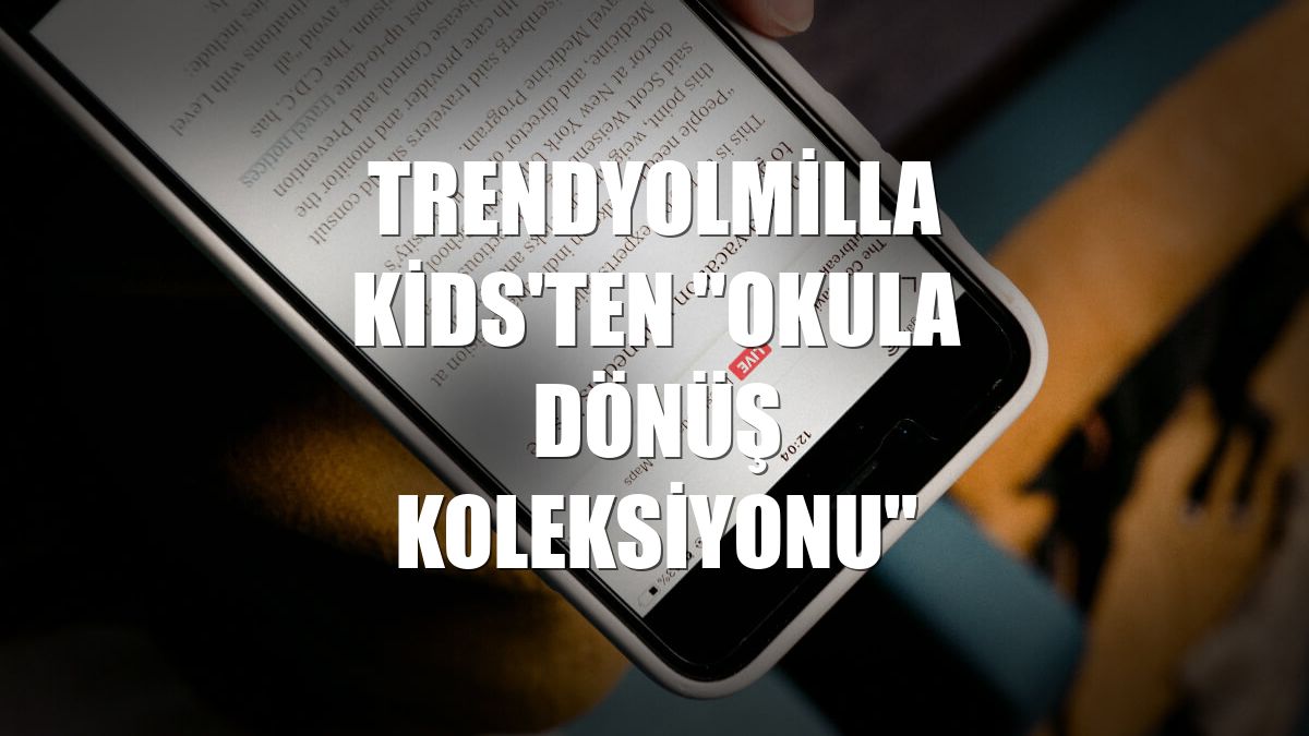 Trendyolmilla Kids'ten "Okula Dönüş Koleksiyonu"