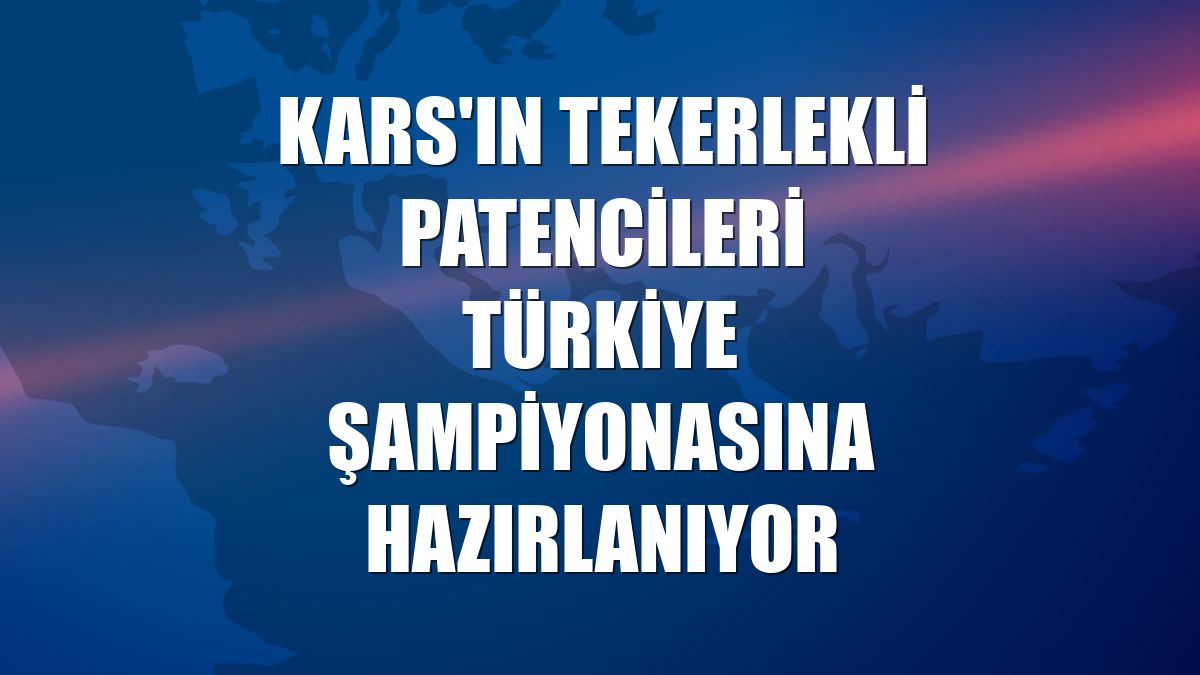 Kars'ın tekerlekli patencileri Türkiye şampiyonasına hazırlanıyor