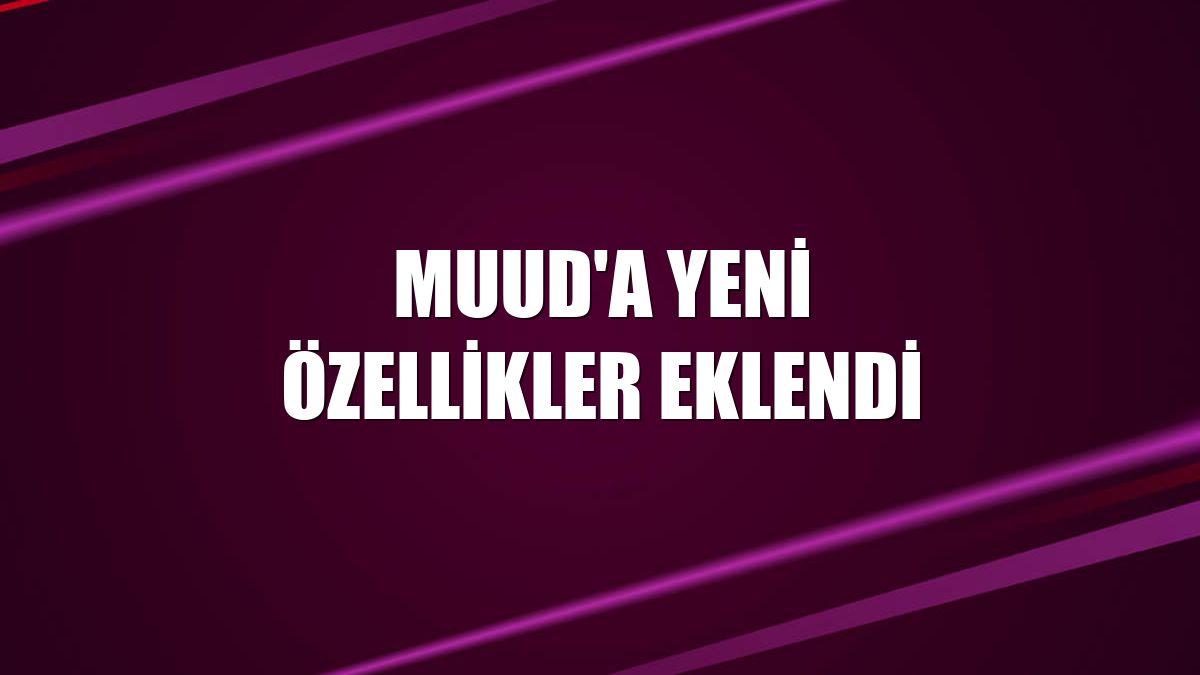 Muud'a yeni özellikler eklendi