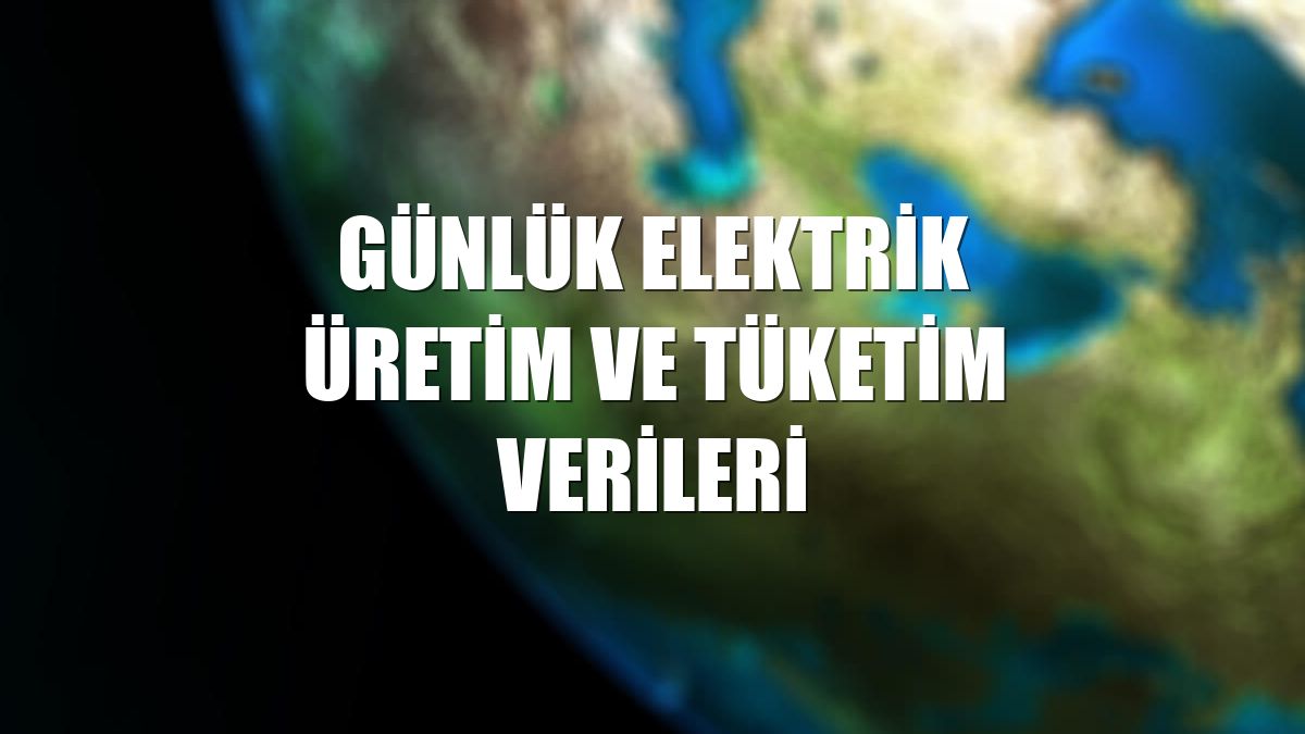 Günlük elektrik üretim ve tüketim verileri