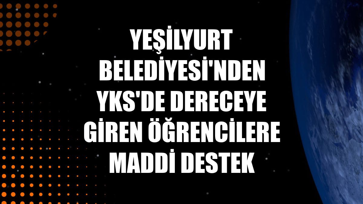 Yeşilyurt Belediyesi'nden YKS'de dereceye giren öğrencilere maddi destek