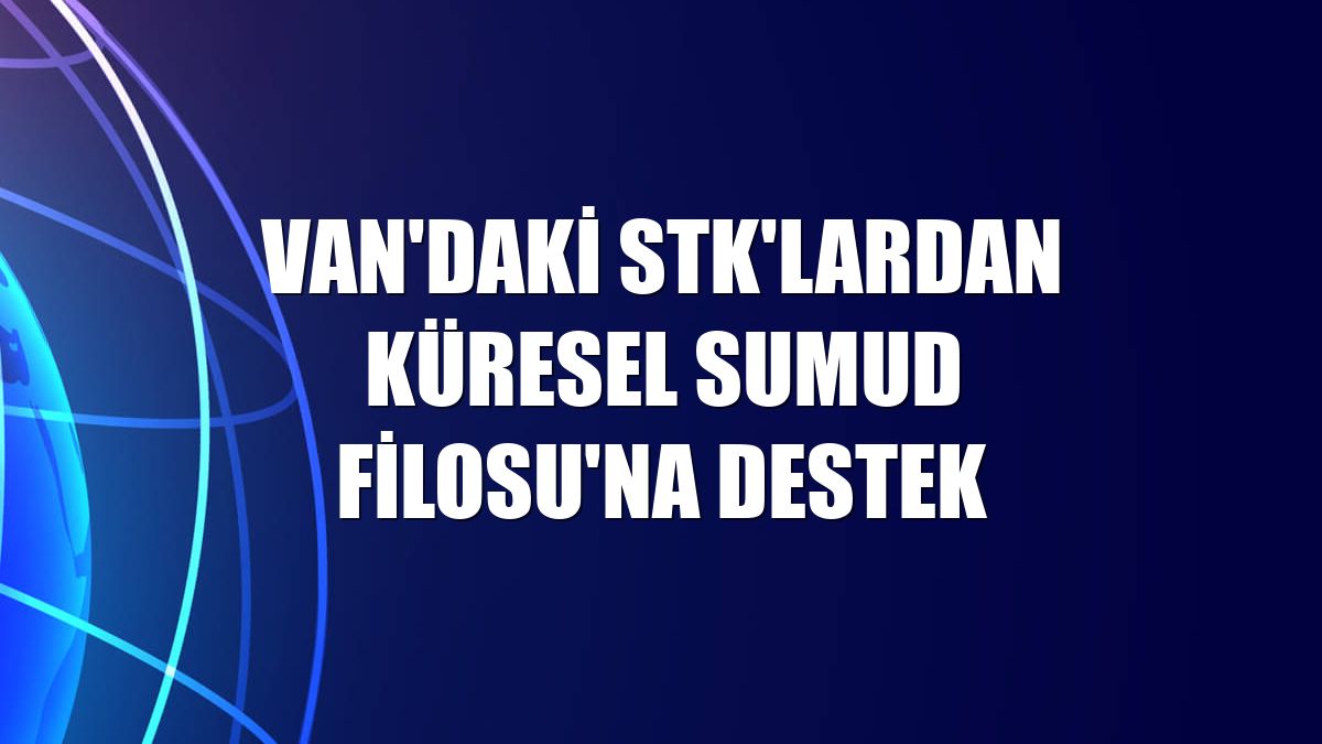 Van'daki STK'lardan Küresel Sumud Filosu'na destek