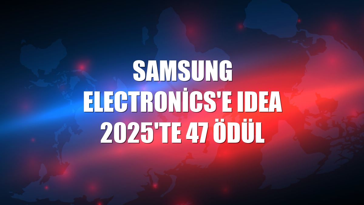 Samsung Electronics'e IDEA 2025'te 47 ödül