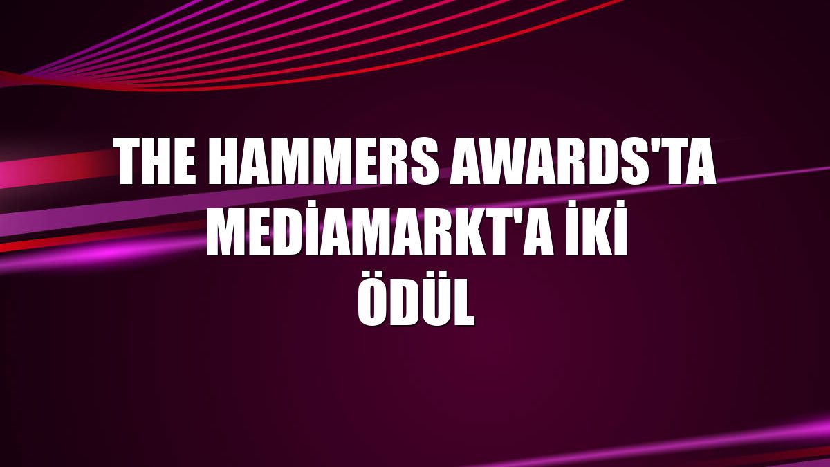 The Hammers Awards'ta MediaMarkt'a iki ödül