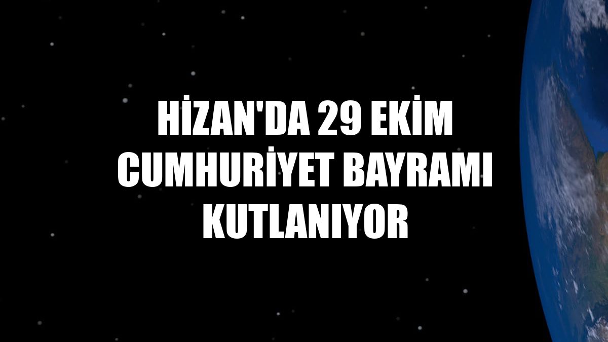 Hizan'da 29 Ekim Cumhuriyet Bayramı kutlanıyor