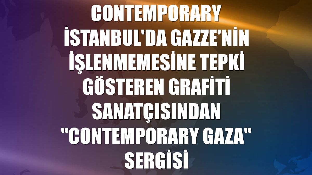 Contemporary İstanbul'da Gazze'nin işlenmemesine tepki gösteren grafiti sanatçısından "Contemporary Gaza" sergisi