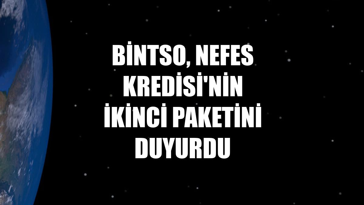 BİNTSO, Nefes Kredisi'nin ikinci paketini duyurdu
