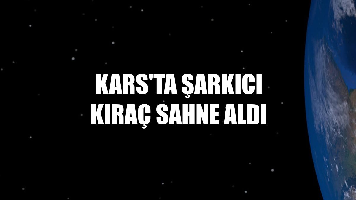 Kars'ta şarkıcı Kıraç sahne aldı