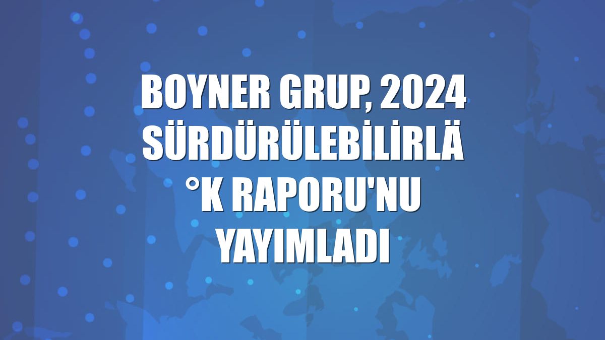 Boyner Grup, 2024 Sürdürülebilirlik Raporu'nu yayımladı