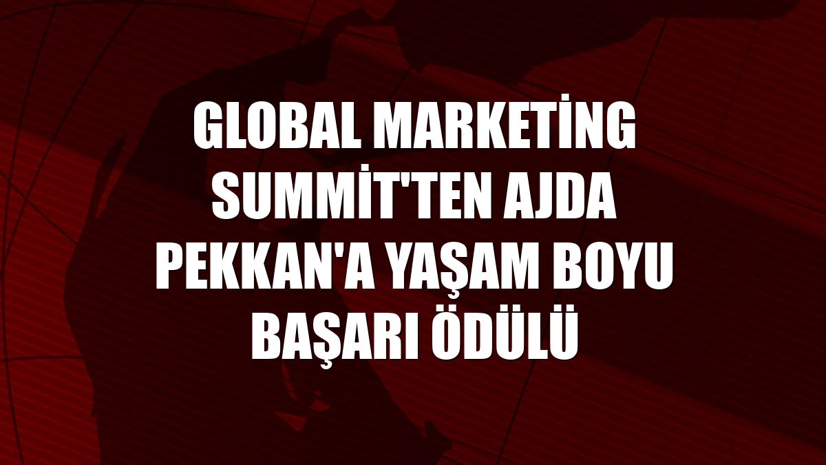Global Marketing Summit'ten Ajda Pekkan'a yaşam boyu başarı ödülü