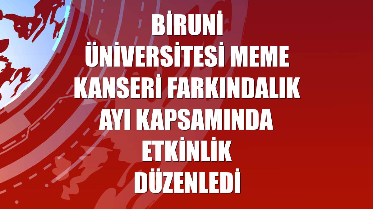 Biruni Üniversitesi Meme Kanseri Farkındalık Ayı kapsamında etkinlik düzenledi