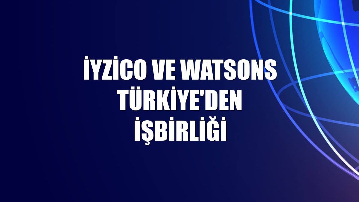 iyzico ve Watsons Türkiye'den işbirliği