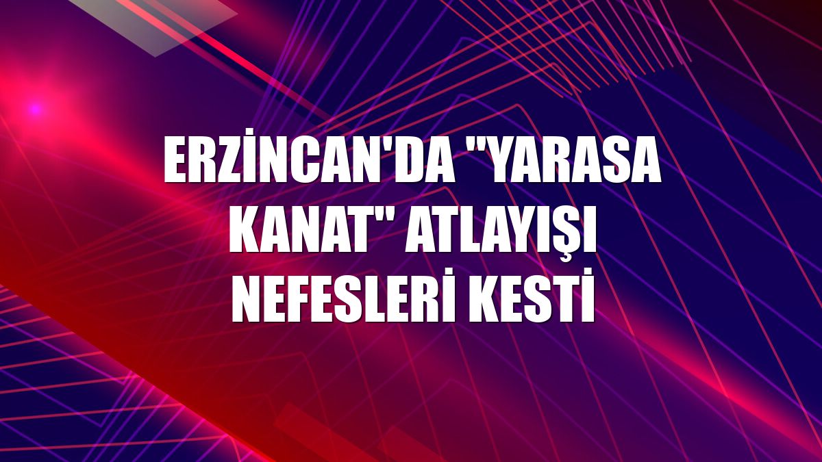 Erzincan'da "yarasa kanat" atlayışı nefesleri kesti