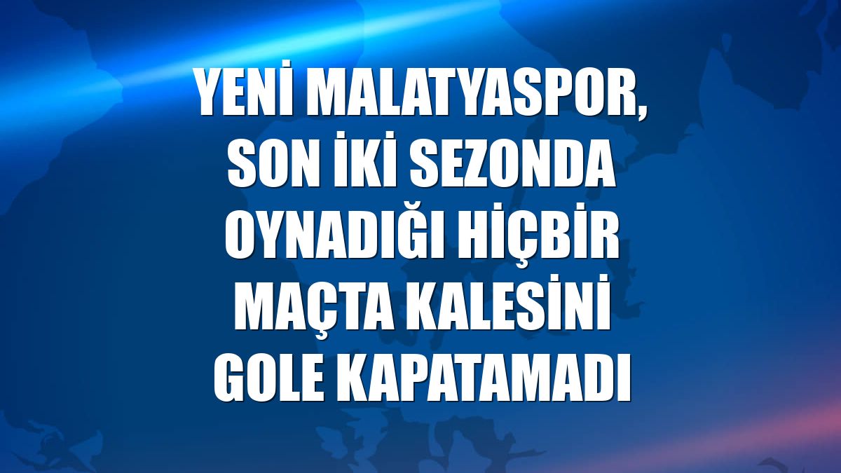 Yeni Malatyaspor, son iki sezonda oynadığı hiçbir maçta kalesini gole kapatamadı